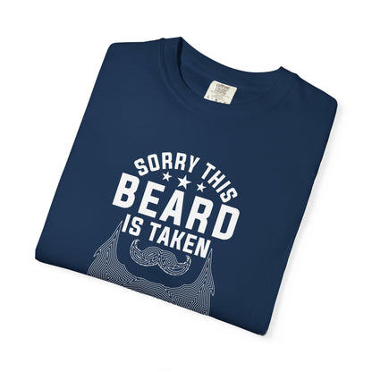 Beard Is Taken T-Shirt — Funny Sorry This Beard Is Taken Graphic Tee