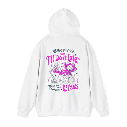 I'll Do It Later Club Hoodie