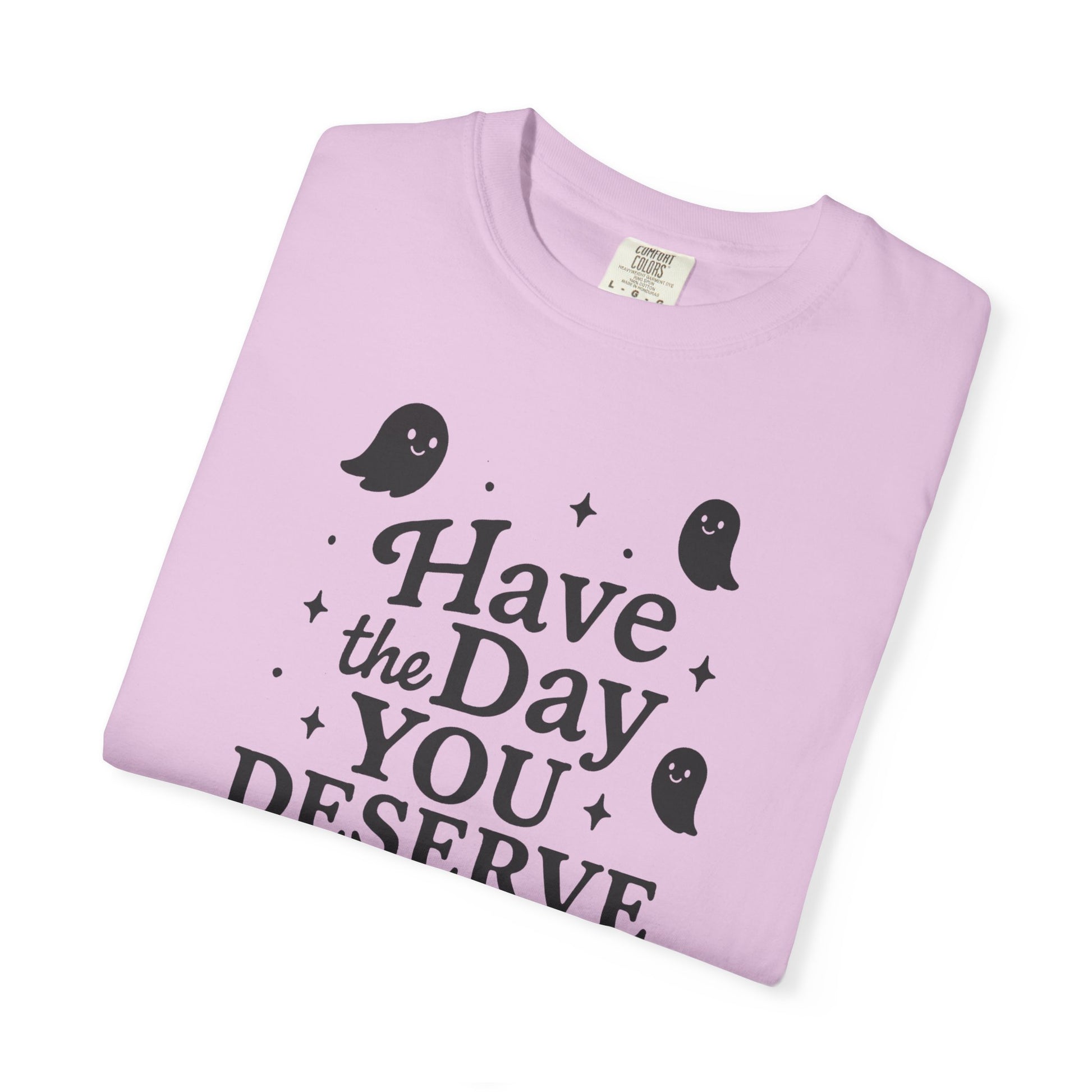 orchid t-shirt with Halloween-themed design and text that says "have the day you deserve" on a white background