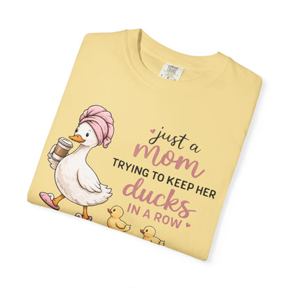 Comfort Colors "Just a Mom Trying to Keep Her Ducks in a Row" shirt