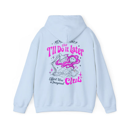 I'll Do It Later Club Hoodie
