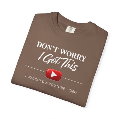 Don't Worry I Got This T-Shirt