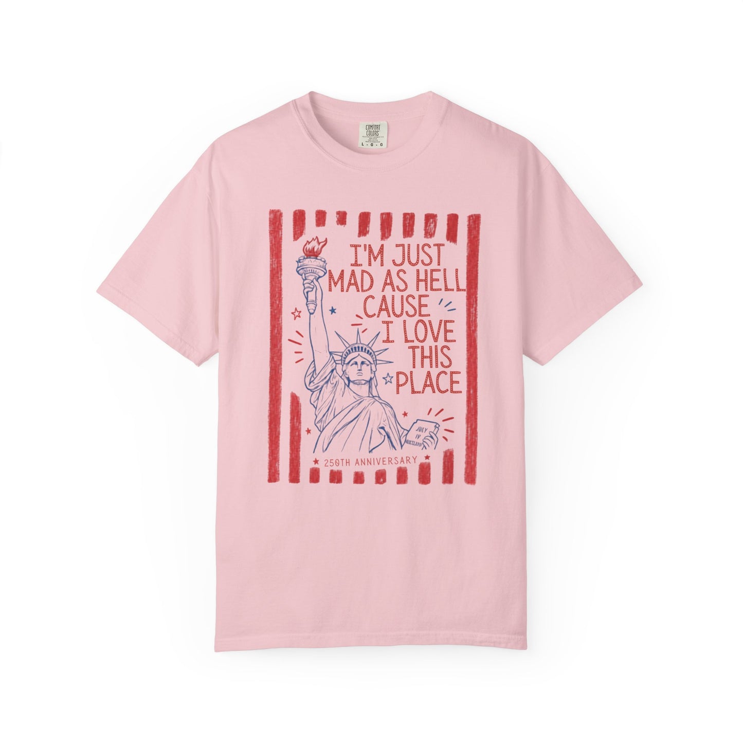 I'm Just Mad as Hell Tee Vintage Statue of Liberty Patriotic T-Shirt – Blossom